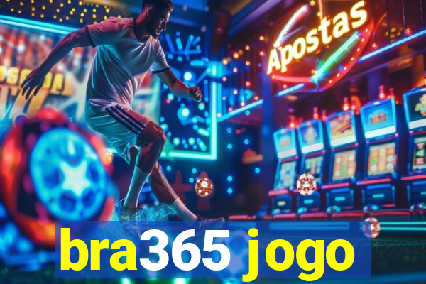 bra365 jogo